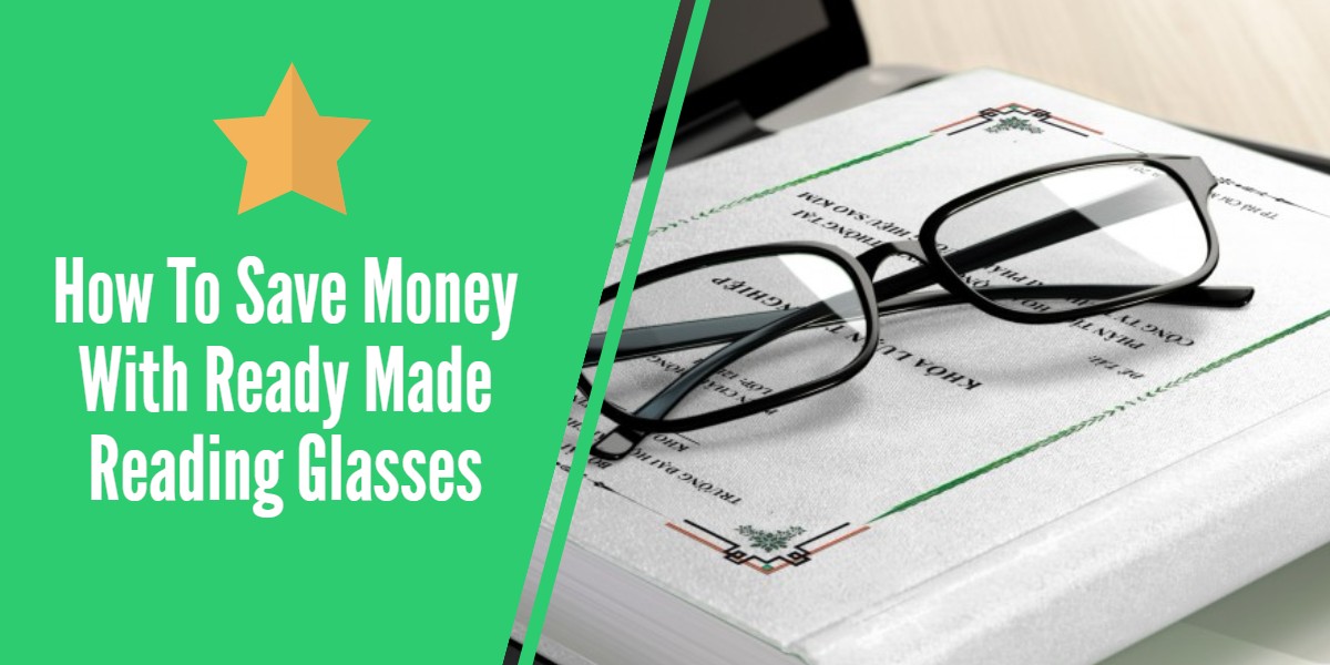 Ready Made Reading Glasses Save Savvy Boomers Hundreds of Dollars on Each Pair