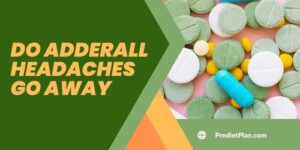 Do Adderall Headaches Go Away Are you Getting A Headache from Adderall: Here are the Causes and Treatment